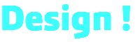 Design !